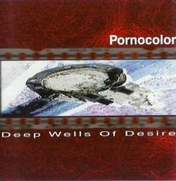 Pornocolor : Deep Wells of Desire
